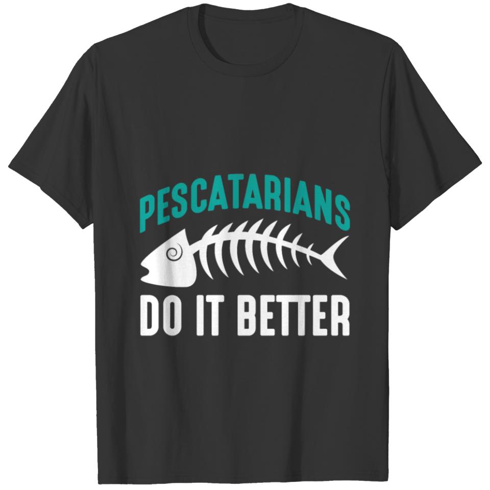 Pescatarian Diet Fish Food Nurtrition Weight T-shirt
