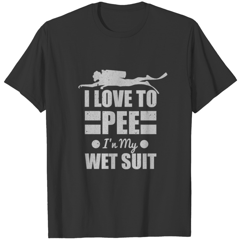 Diver Scuba Diving Pee In My Wetsiut T-shirt
