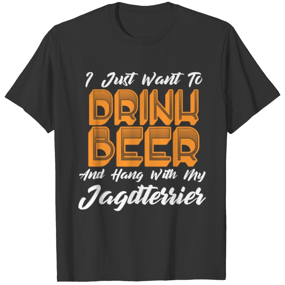 Drink Beer And Hang With My Jagdterrier T-shirt