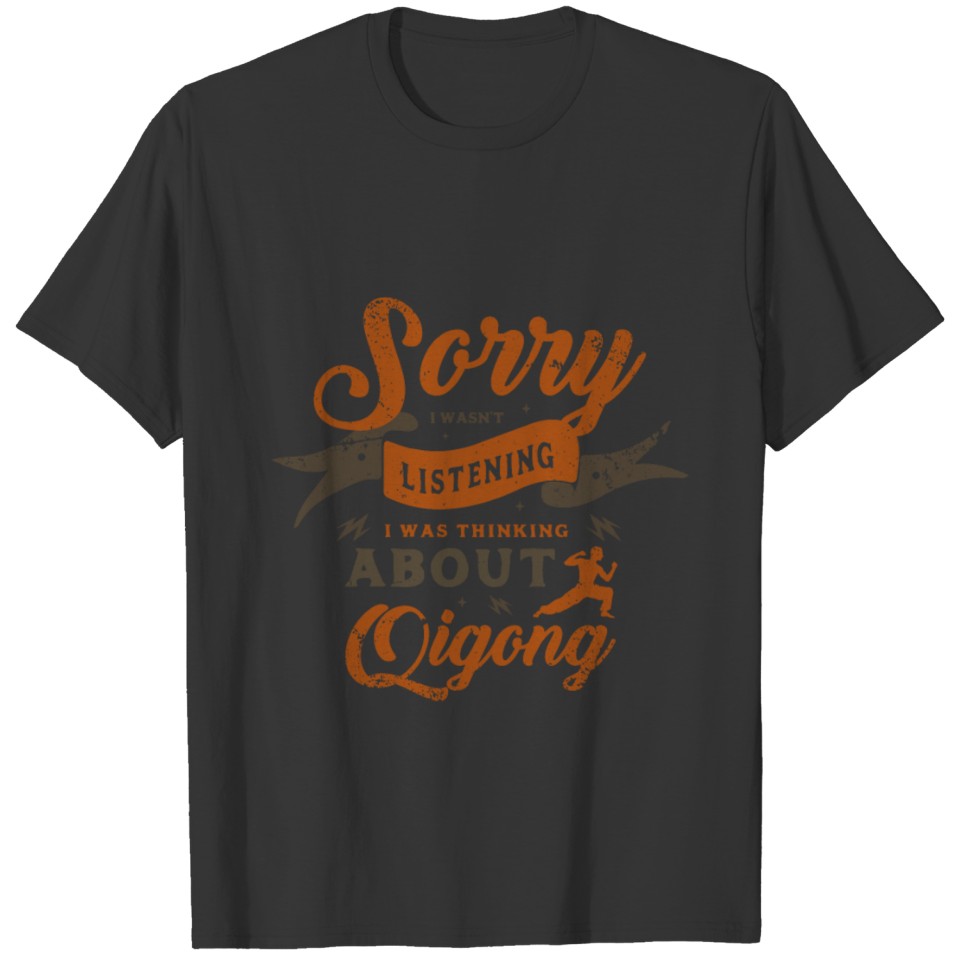 Thinking About Qi-Gong Funny saying T-shirt
