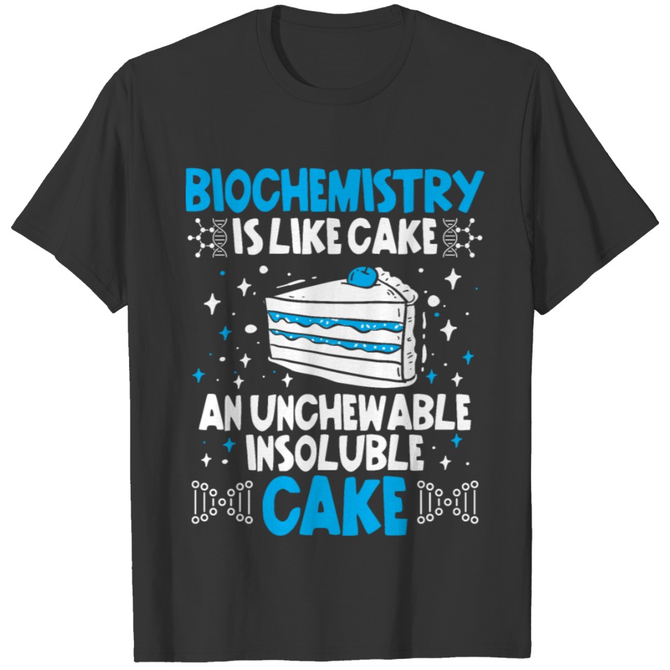 Biochemistry Biochemist Biologist Biology Gift T-shirt