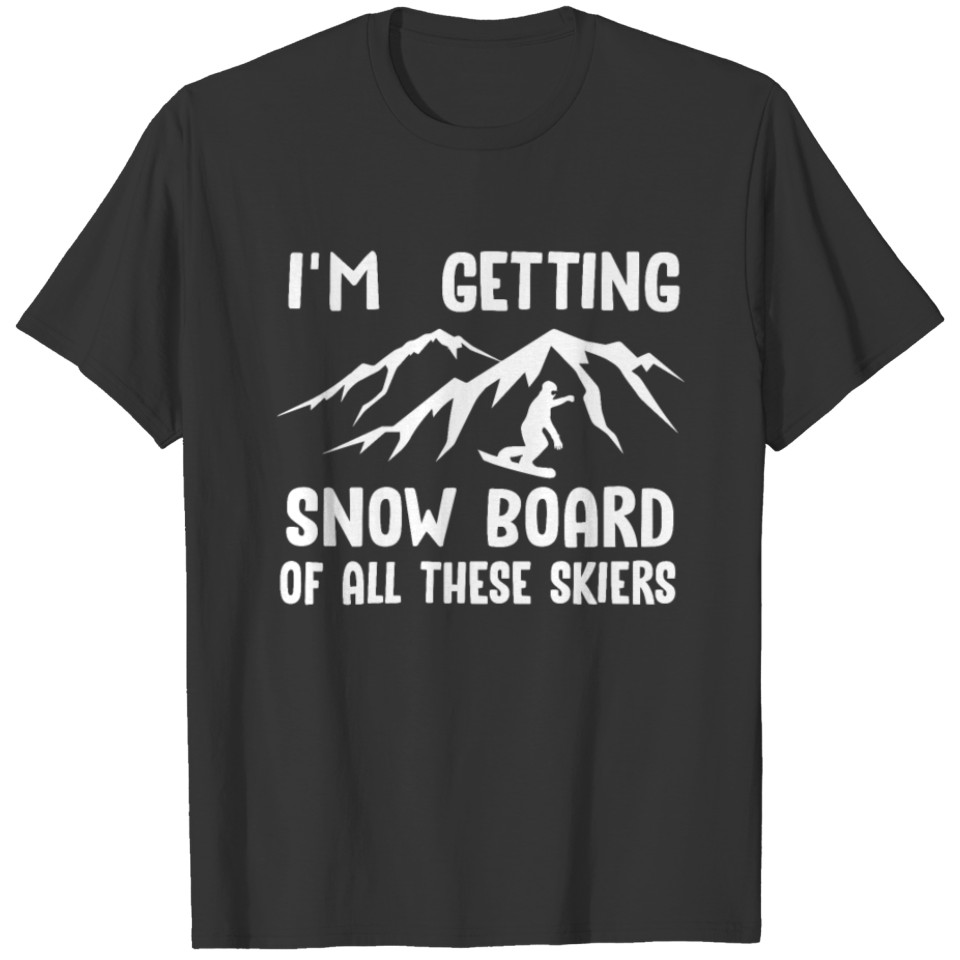 Funny Snowboarding Gift I Snowboard Snowboarder T-shirt