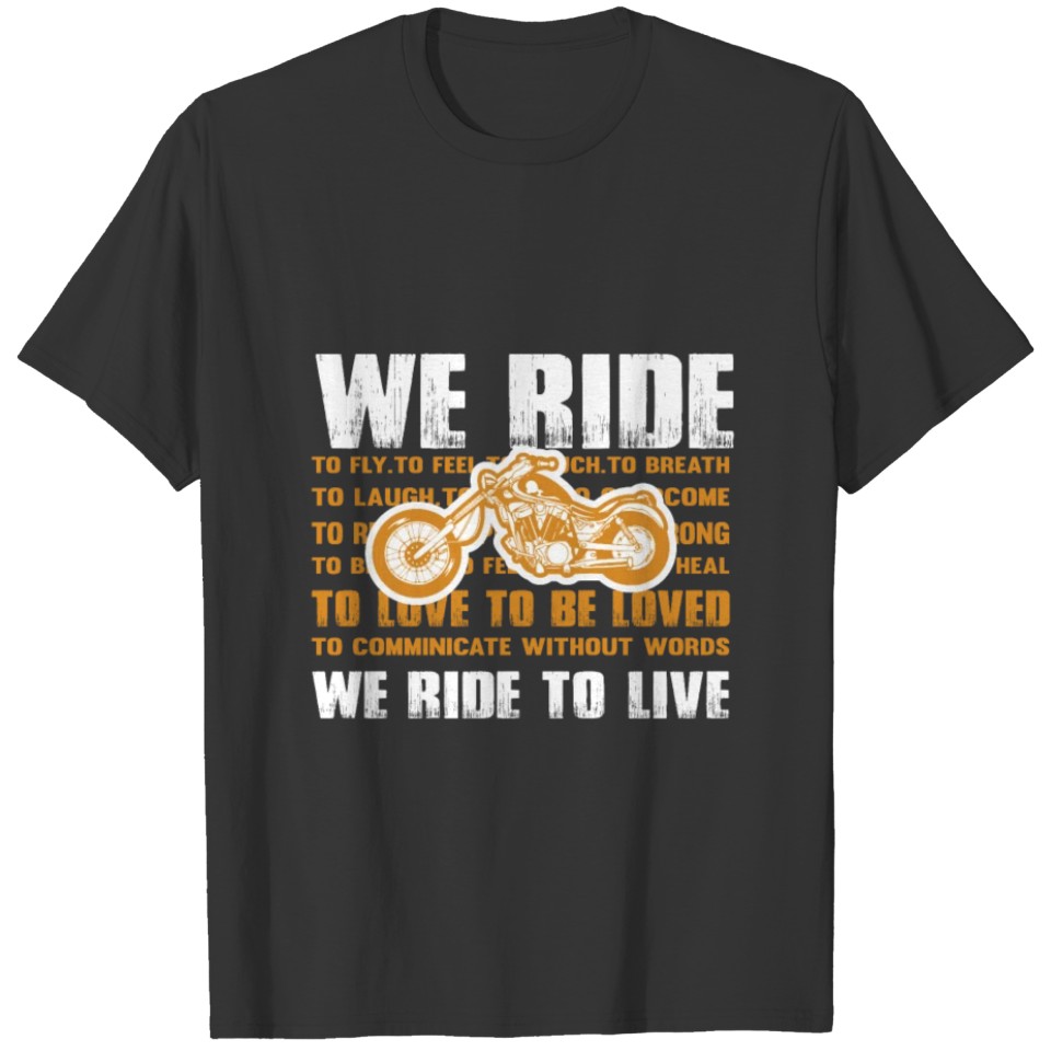 We ride to live T-shirt