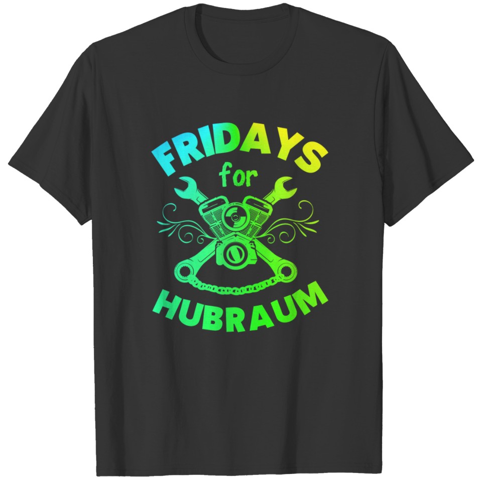 Fridays for Hubraum Slogan Funny Climate protest T-shirt