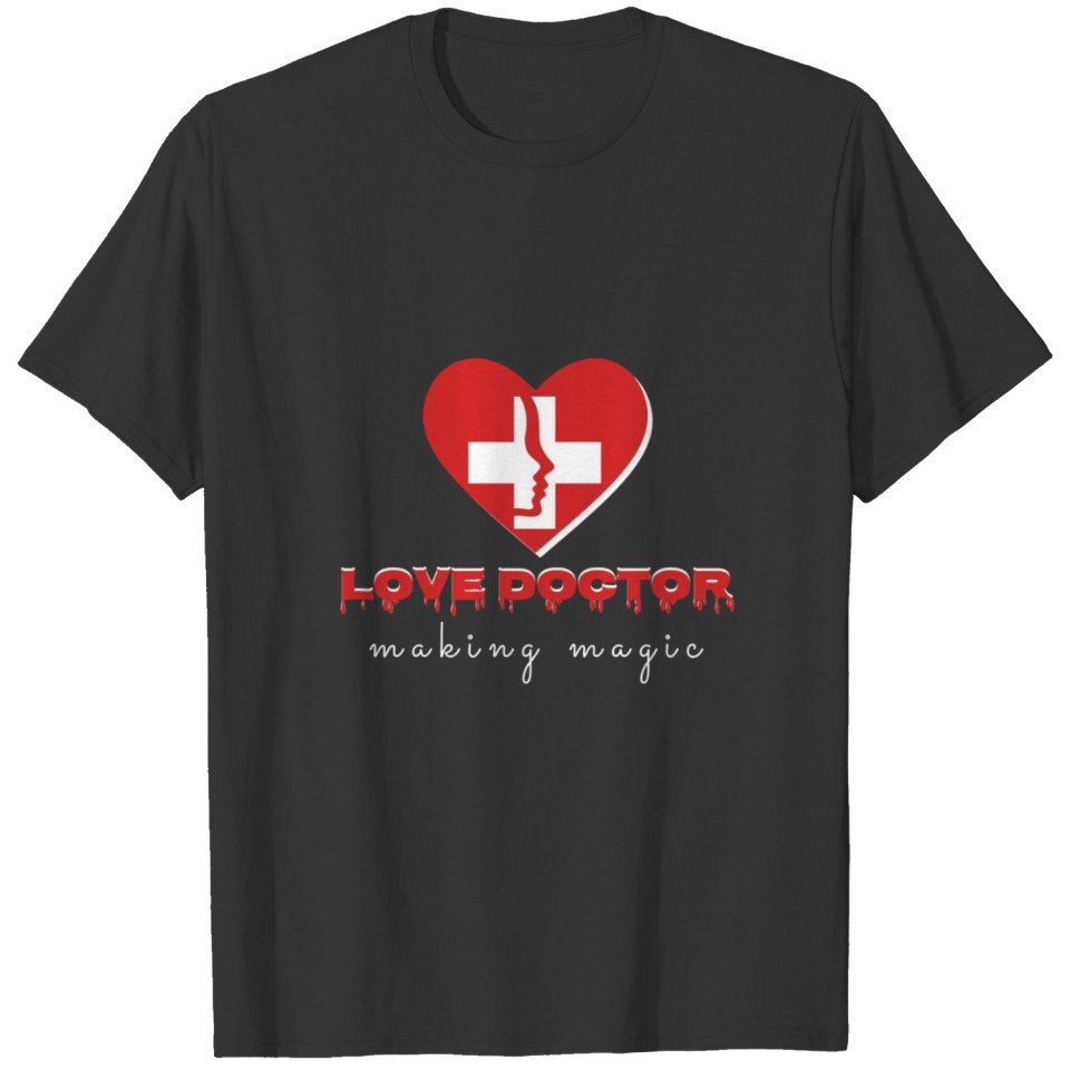 Love doctor T Shirts