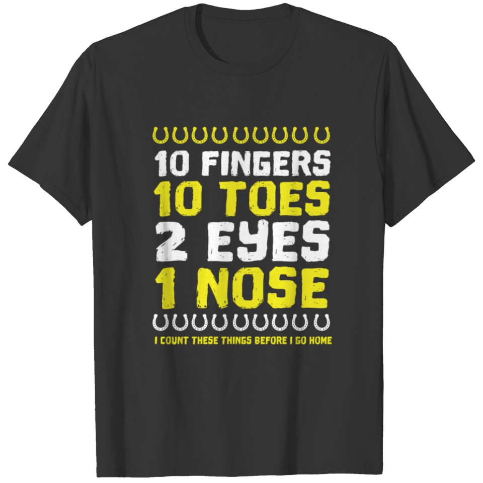 10 Fingers 10 Toes 2 Eyes 1 Nose I Cound These Thi T-shirt