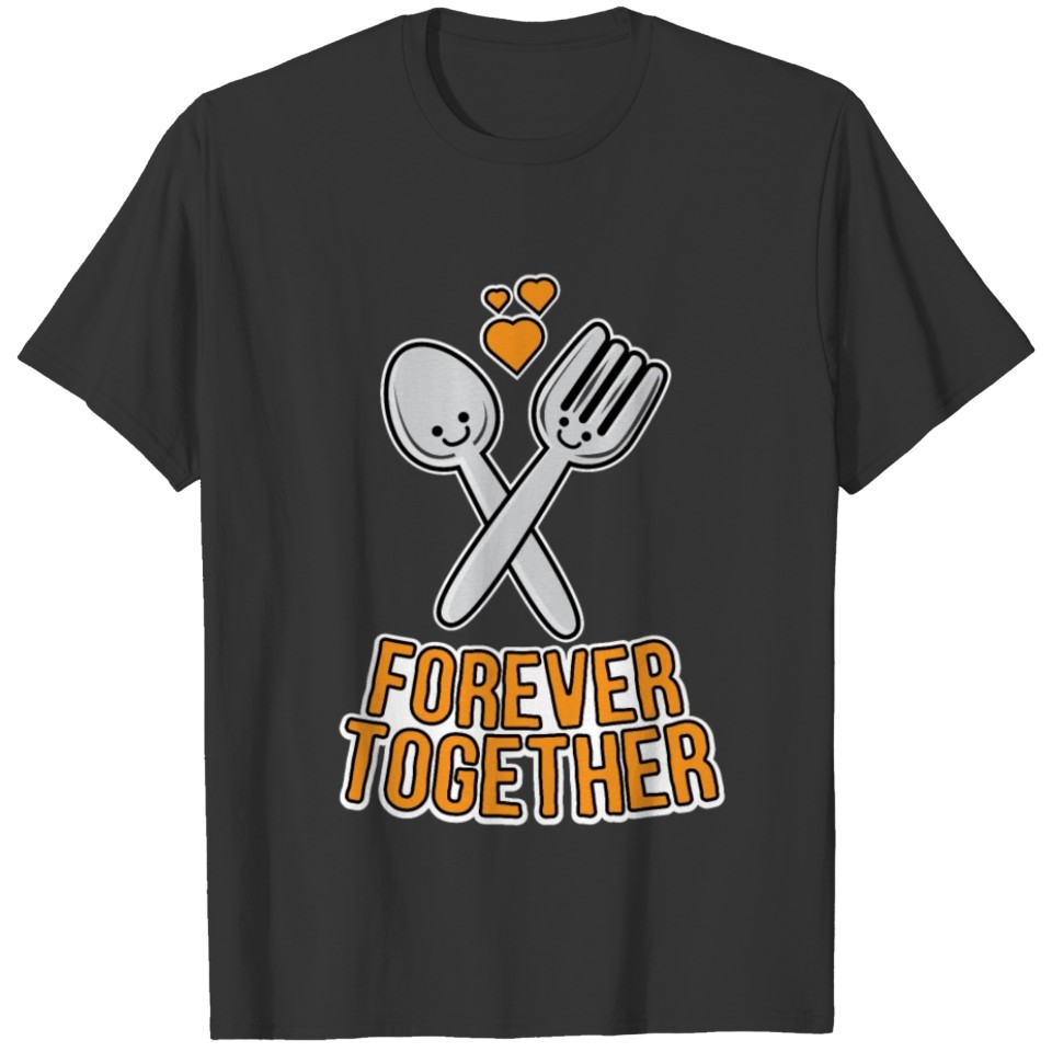 Forever Together Couple Spoon Fork Valentine 1 T-shirt