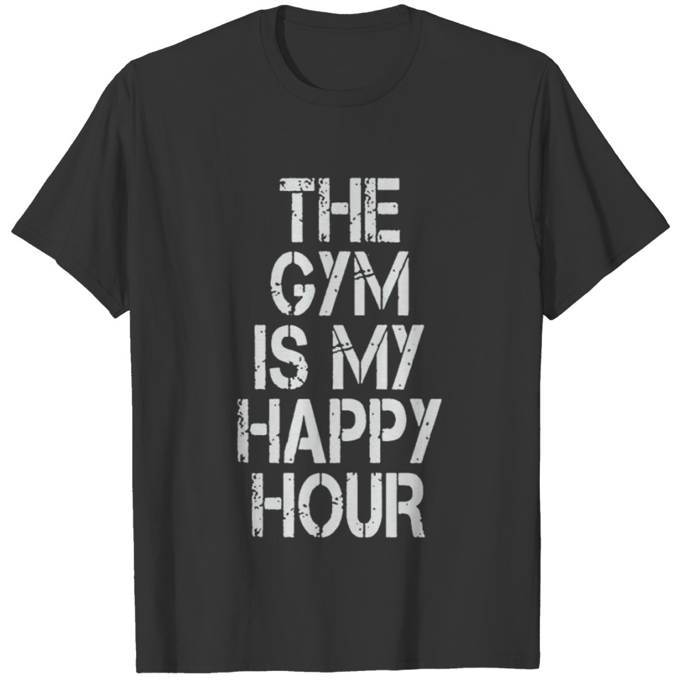 The Gym Is My Happy Hour T Shirts Funny Gym
