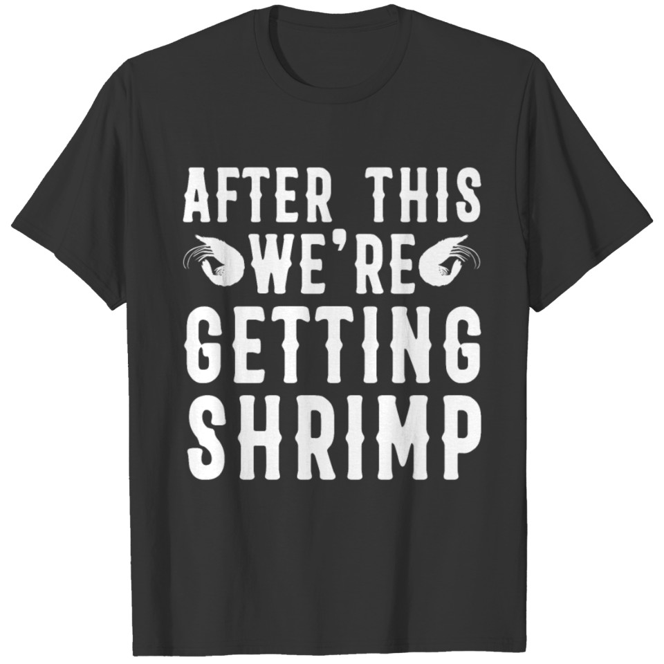 Shrimp Fun After This Prawn or Crawfish Retro Seaf T Shirts