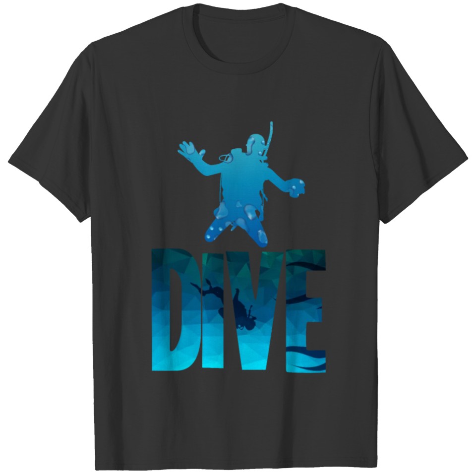 Dive - diving, divers, snorkeling T-shirt