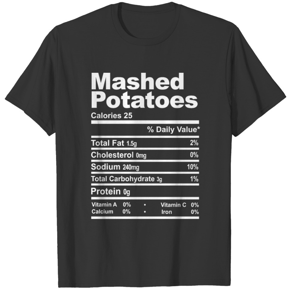 Mashed Potatoes Nutrition Facts Thanksgiving T-shirt
