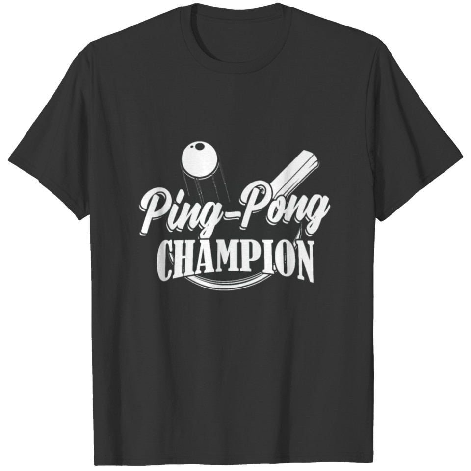 Ping Pong Table Tennis Champion Gift T-shirt