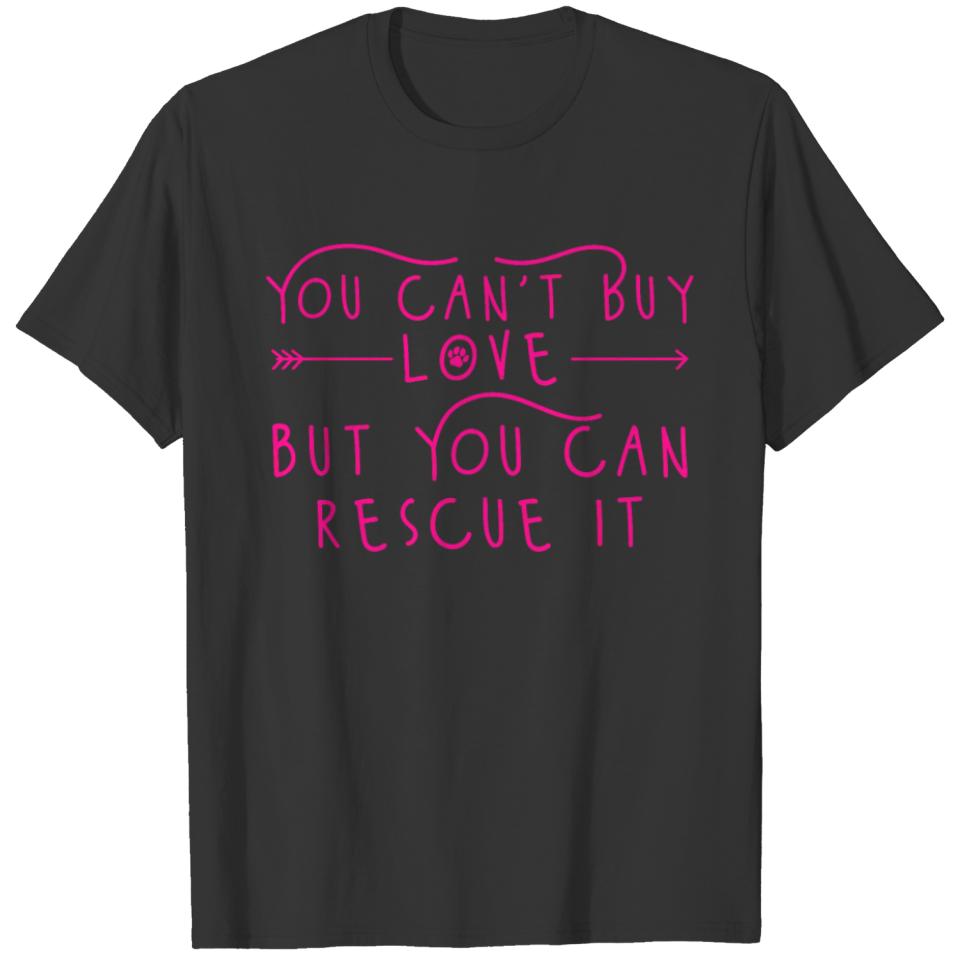 You Can't Buy Love But You Can Rescue It mag T-shirt