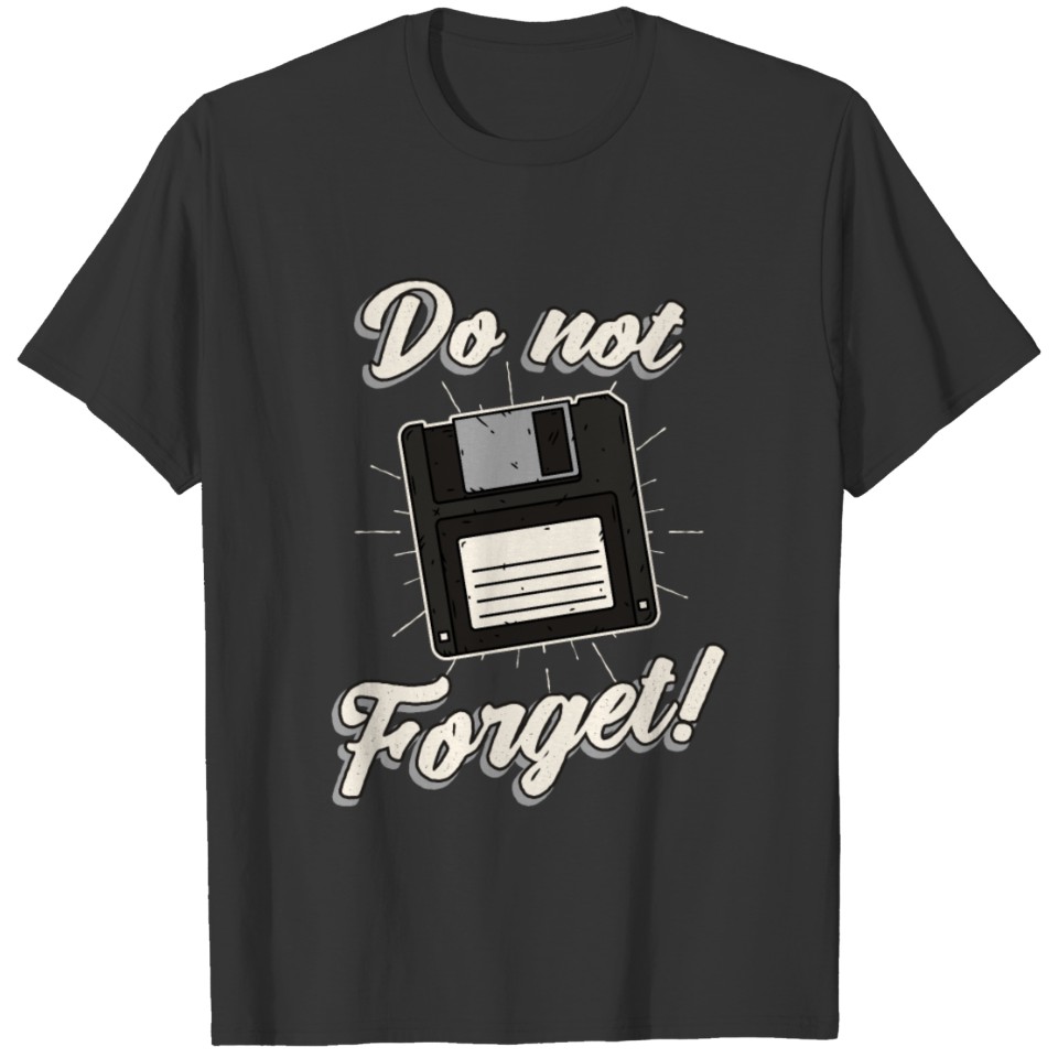 Floppy Disk do not forget Diskette T-shirt