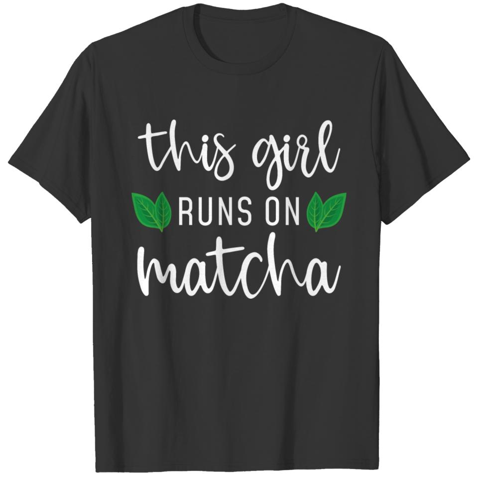 This Girl Runs On Matcha T-shirt