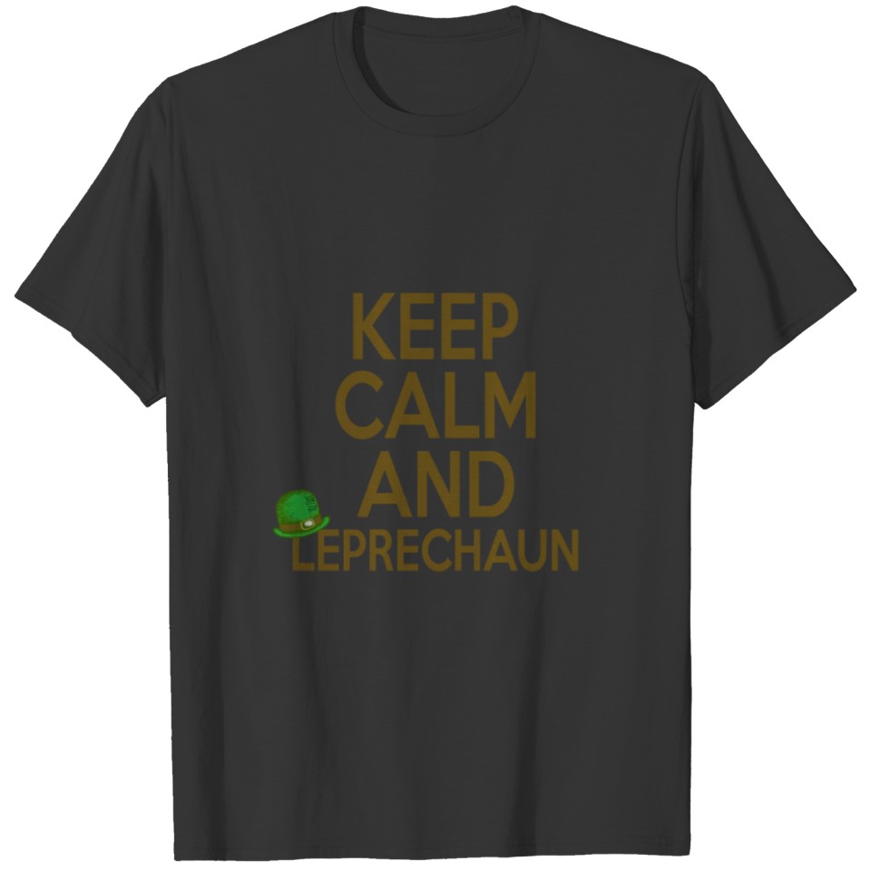 Keep Calm And Leprechaun - St. Patrick's Day T-shirt
