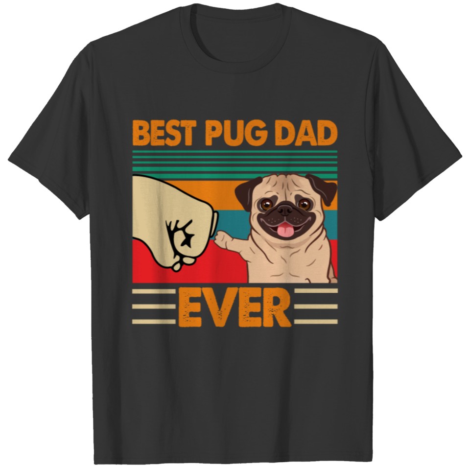 Best Pug Dad Ever T Shirts