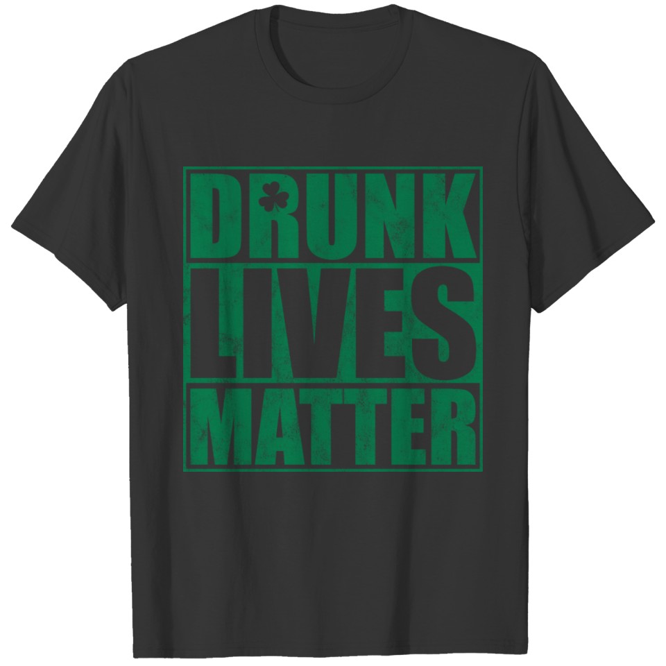 ansc drunklivesmatter funny Men Women Green T Shirts