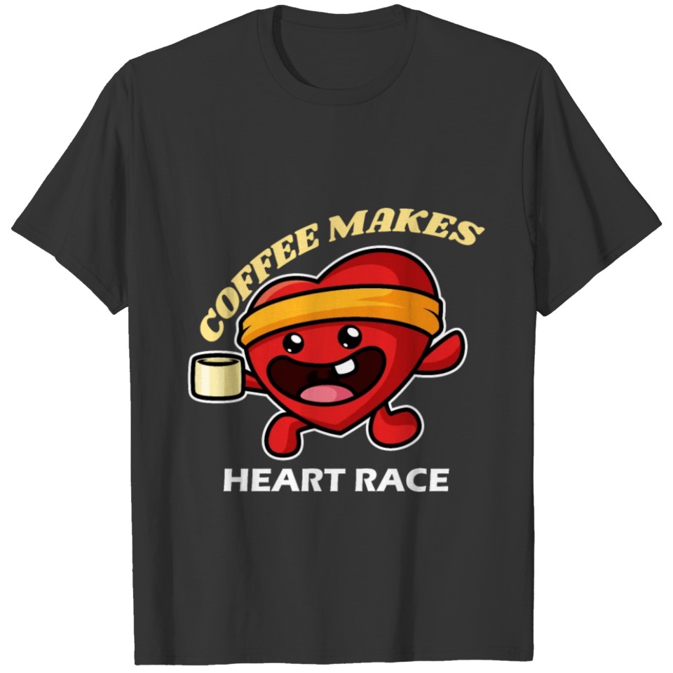 Coffee Makes Heart Race T-shirt