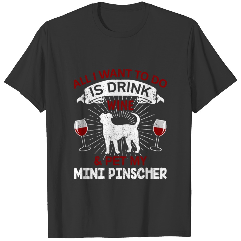 Wine And Pet My Pinscher Dog Owner Gift T-shirt