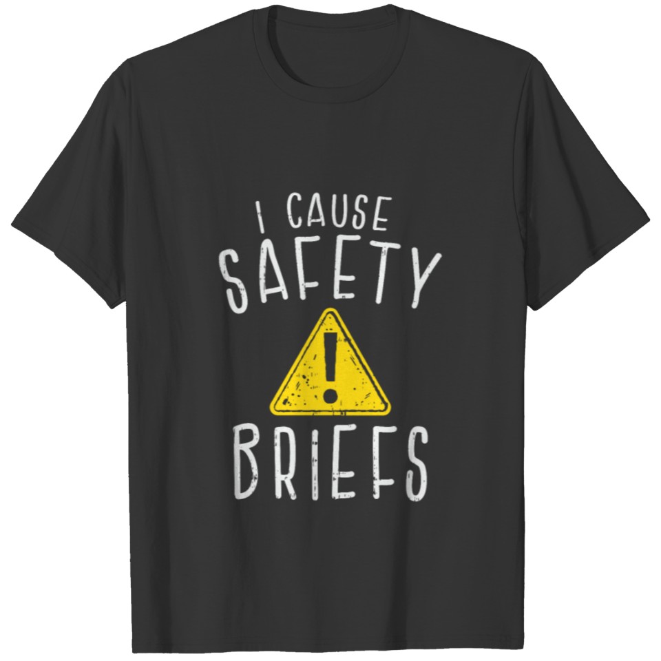 I Cause Safety Briefs For Paramedics T-shirt