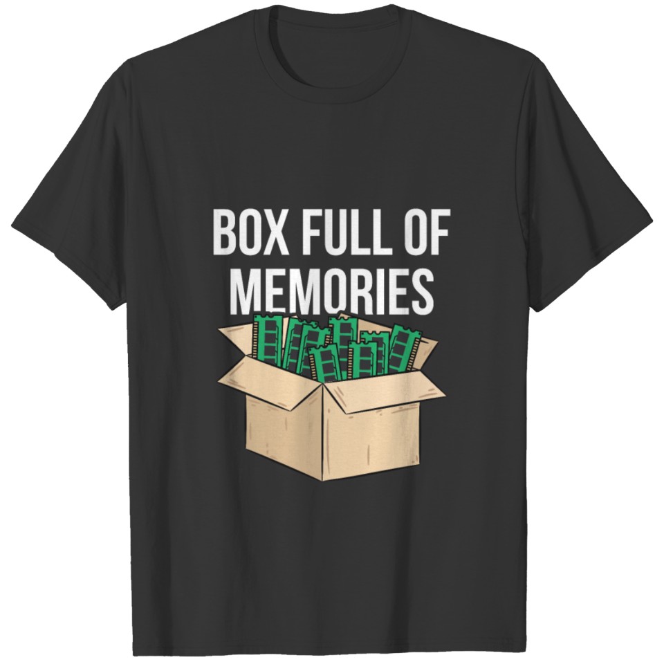 Box Full of Memories - Main Memory Computer RAM T-shirt