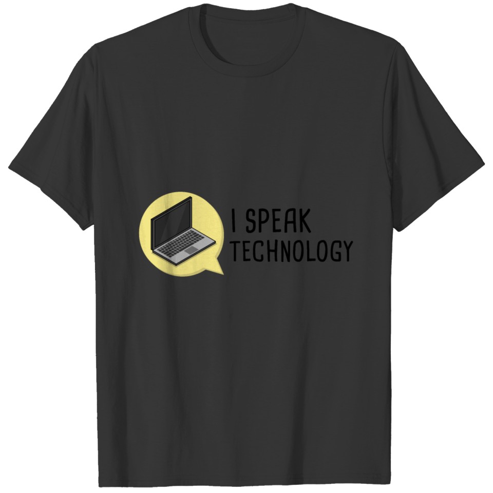 I speak technology. Computer IT Geek Repair T Shirts