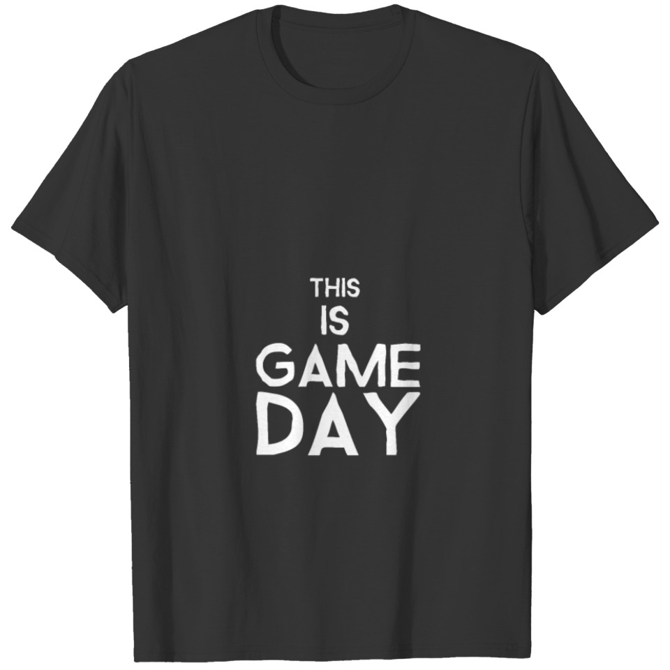 This Is Game Day T-shirt