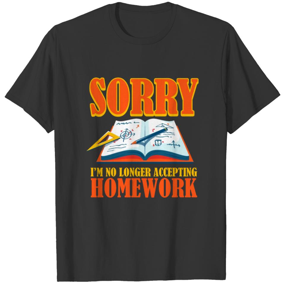 Funny Homework Student Teacher Pupil School Joke T-shirt