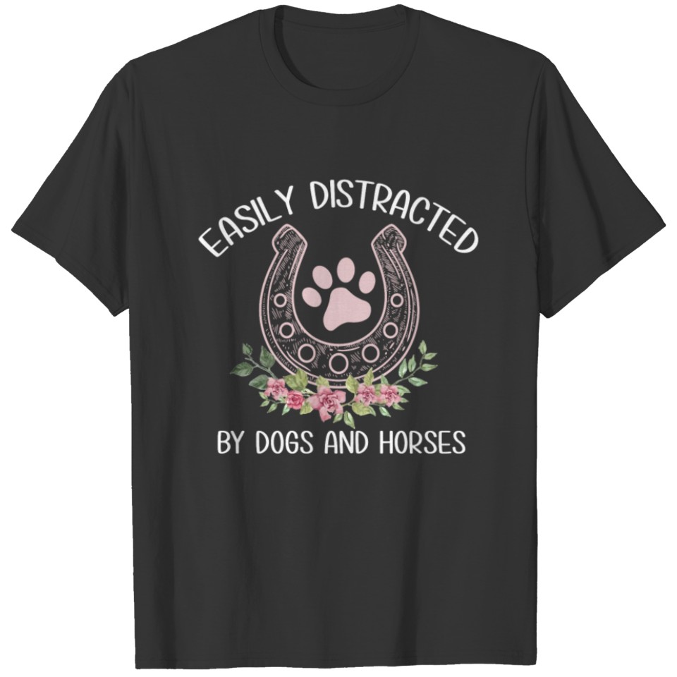 Easily Distracted By Dogs And Horses animal lover T-shirt