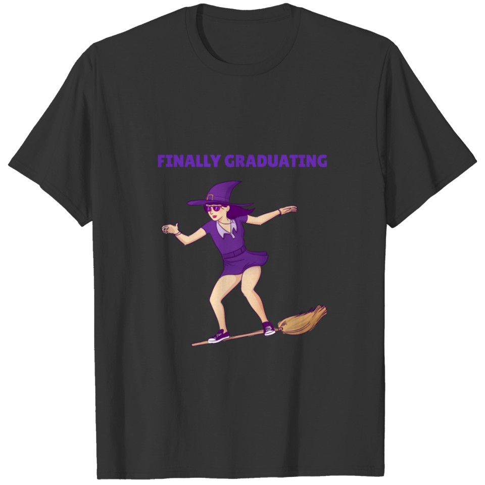 Finally Graduating T-shirt