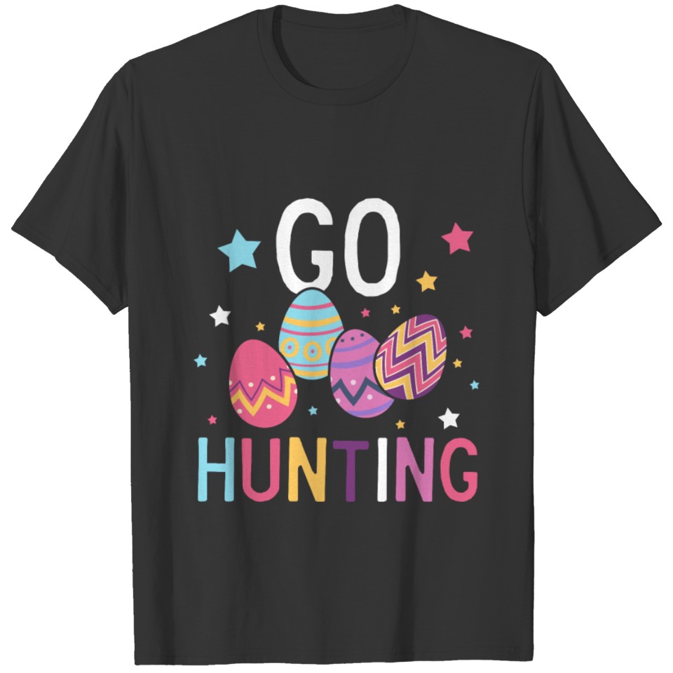 Go Hunting Eggs for Easter T-shirt