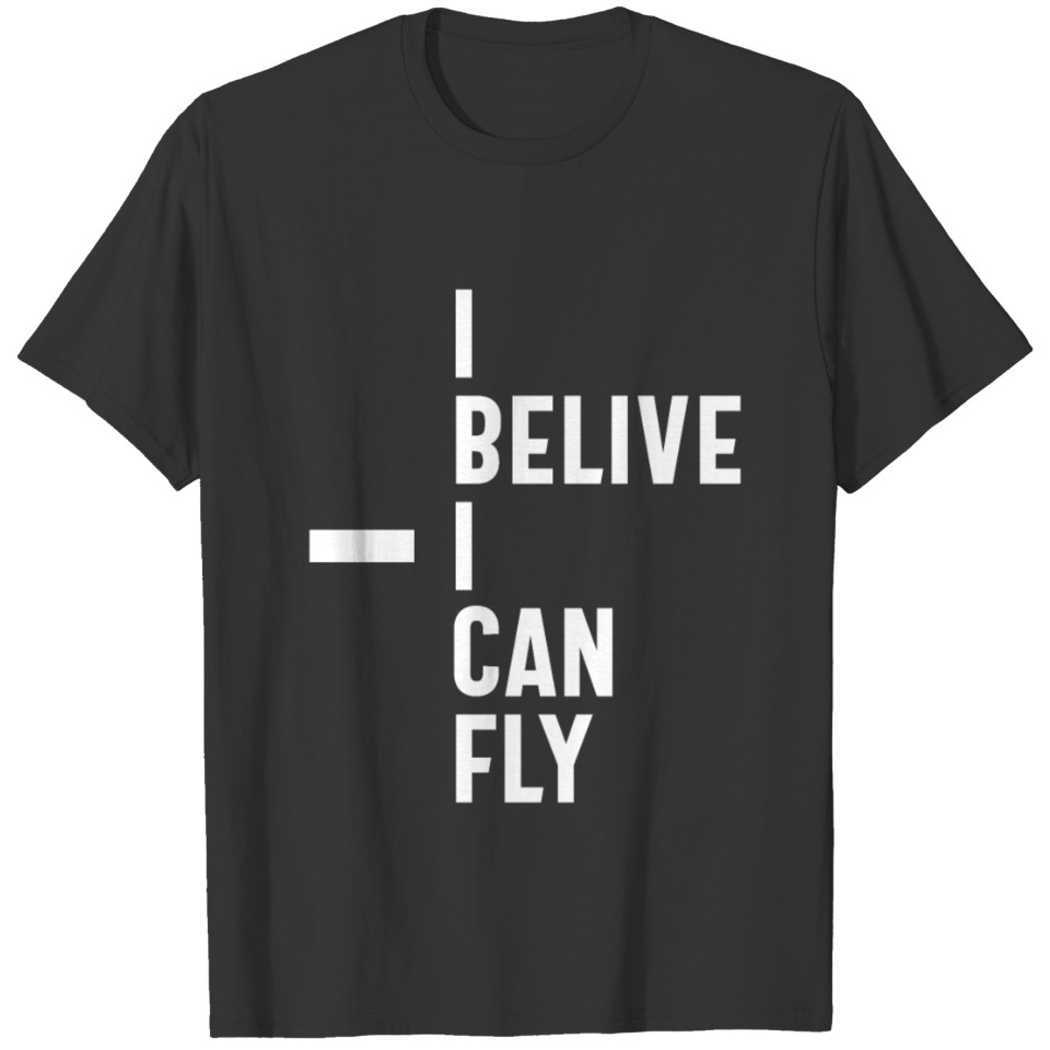 I Believe I Can Fly Inspirational Entrepreneur T-shirt