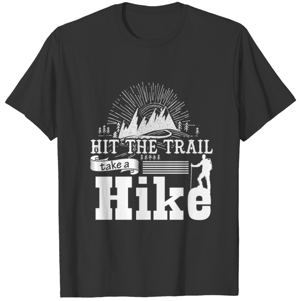 HIT THE TRAIL TAKE A HIKE COOL FUN MOUNTAIN HIKING T-shirt
