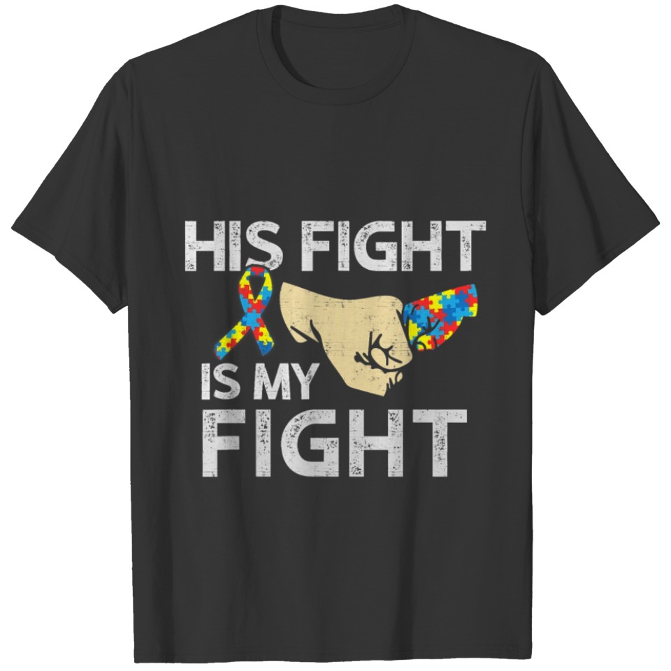 Autism Support His Fight Is My Fight Autism Dad T-shirt