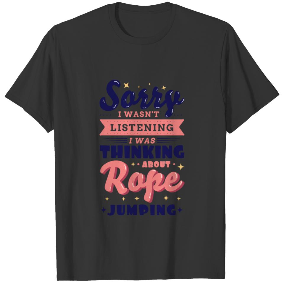Thinking About Rope Jumping Rope Jumping T-shirt