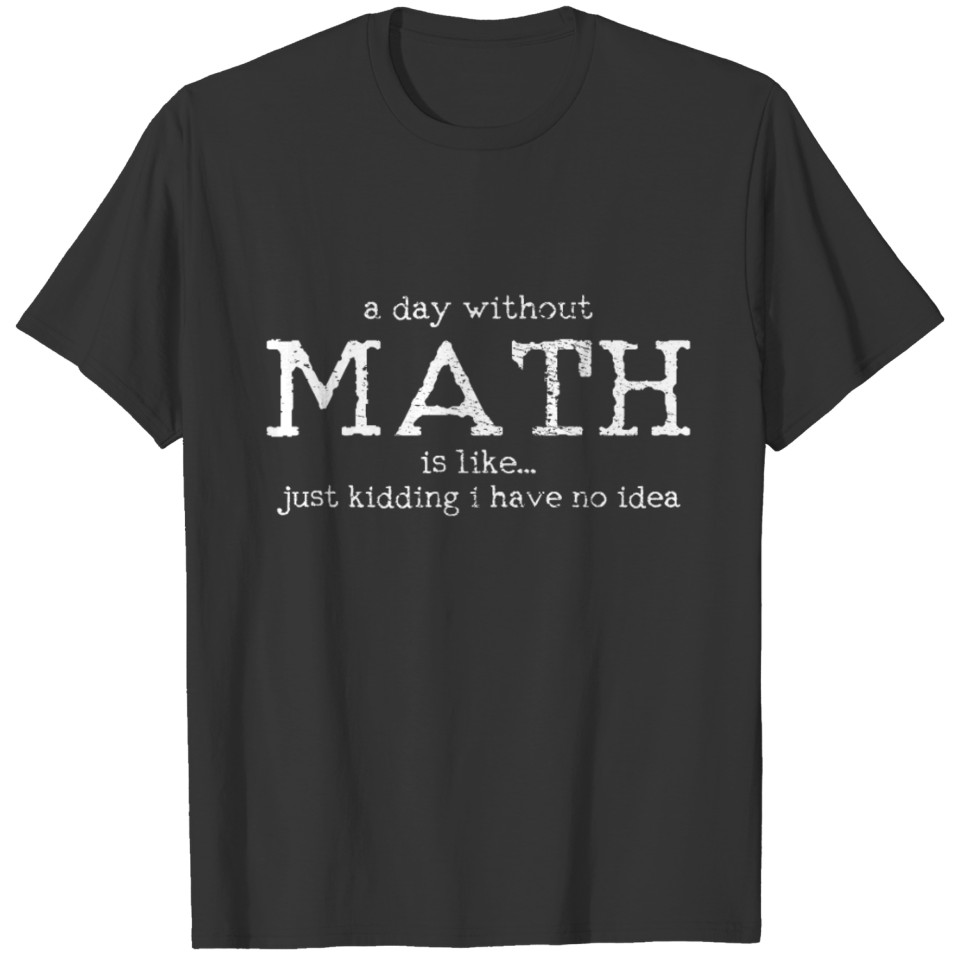 Math Teacher Mathematician Student T-shirt