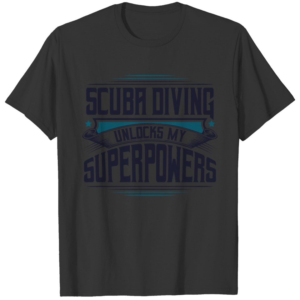 Best Cute Scuba Diving Unlocks Superpowers Diver T-shirt