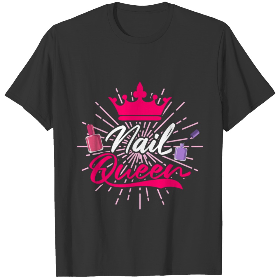 Nail designer Queen gift T-shirt