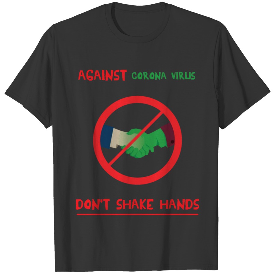 against coronaagainst corona don’t shake hands t s T-shirt