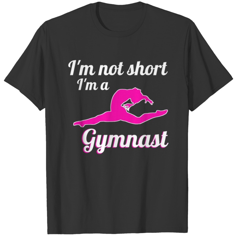I'm not short I'm a Gymnast gymnastic mom sports T Shirts