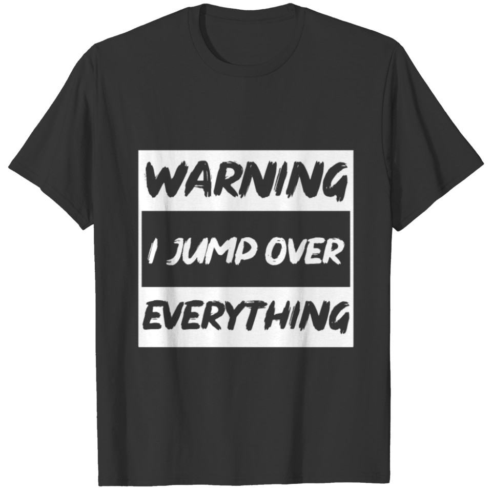 Warning I jump over everything - Parkour T-shirt