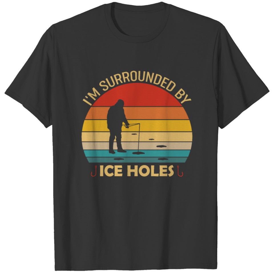 Im Surrounded By Ice Holes T-shirt