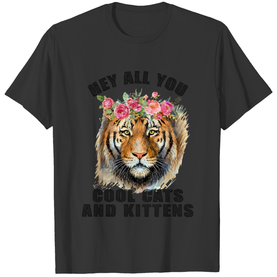Hey All You Cool Cats And Kittens T Shirts