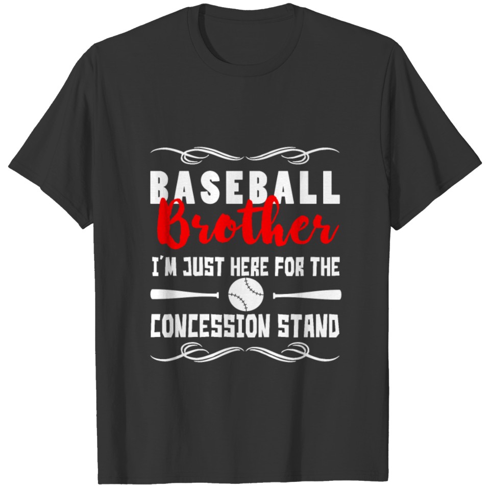 Just Here For Concession Stand-Baseball Brother T-shirt