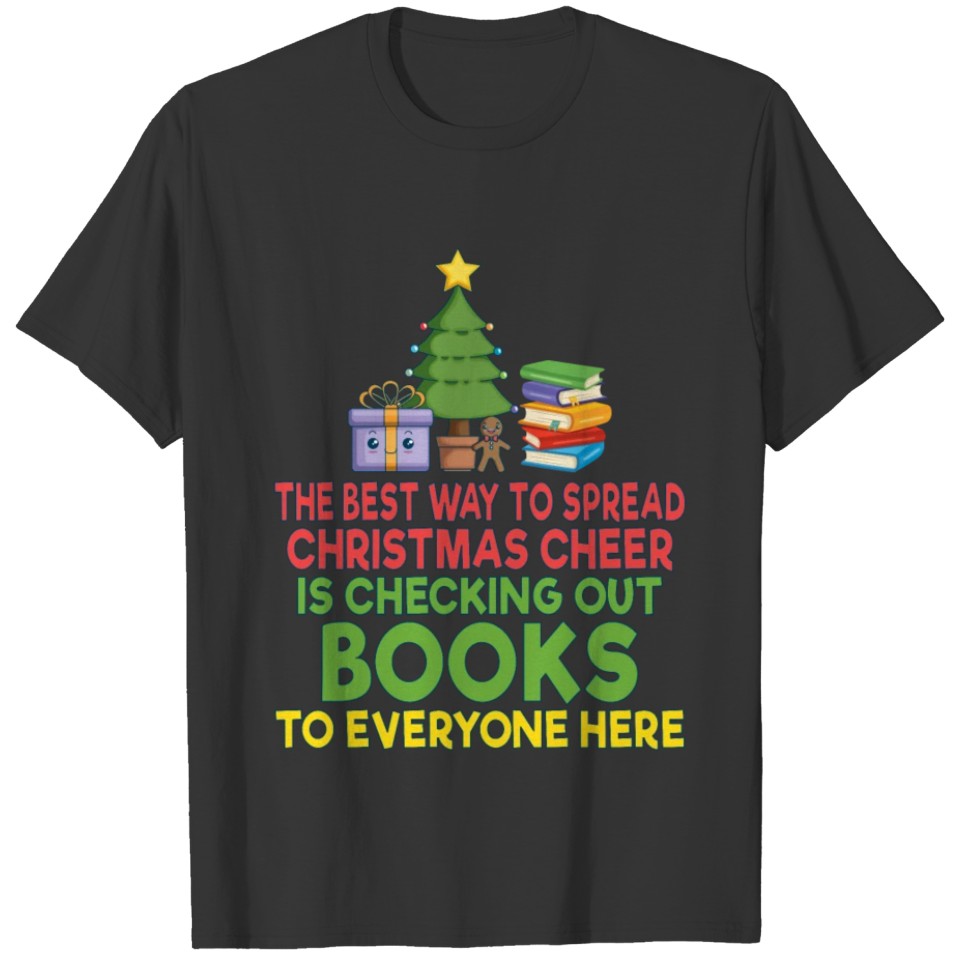 Librarian Gift Best Way to Spread Christmas Cheer T-shirt
