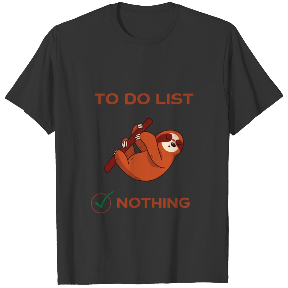 sloth to do list T-shirt