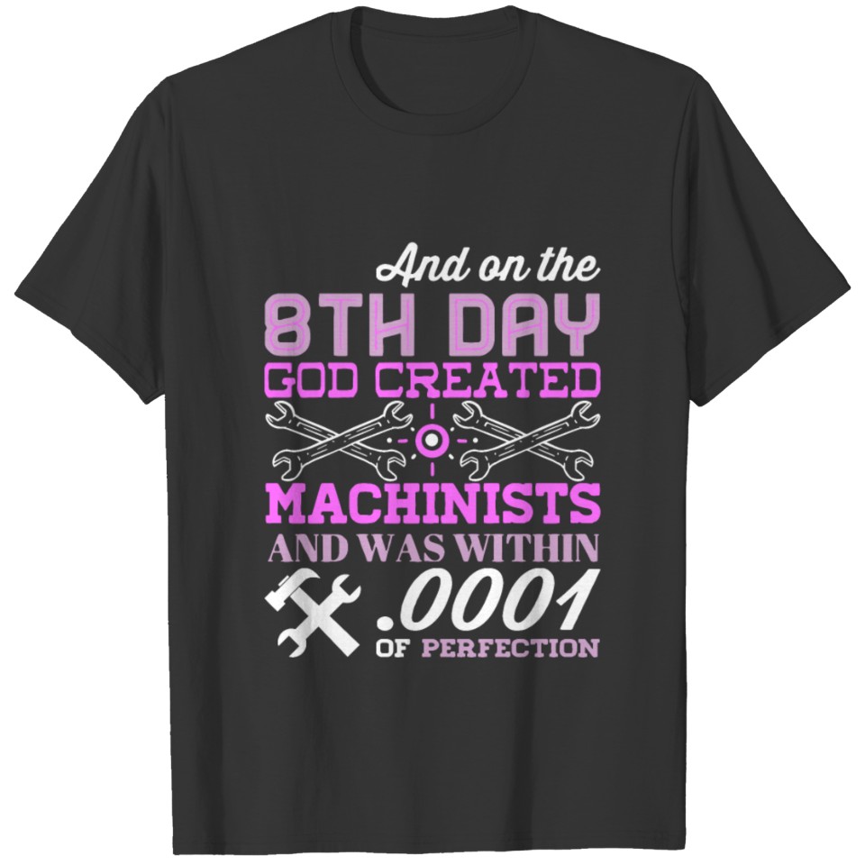 MACHINIST: God Created Machinists T-shirt