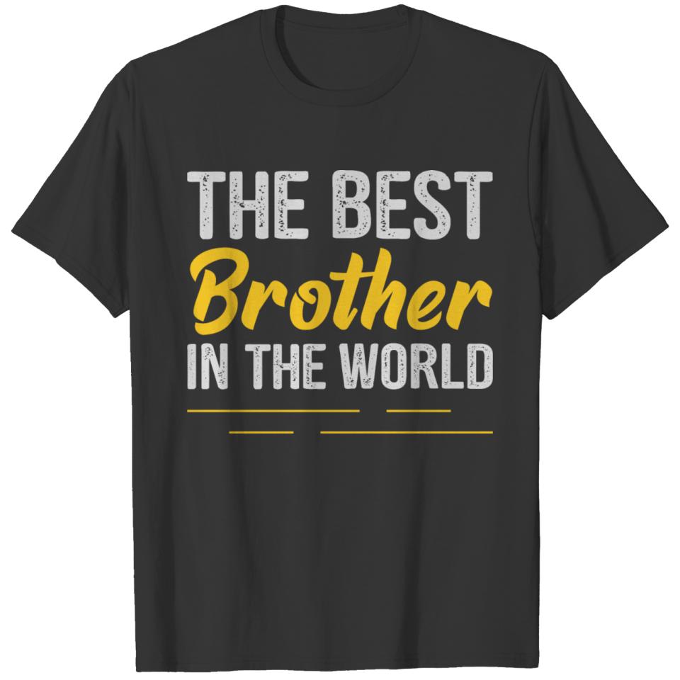 the best brother in the world T-shirt