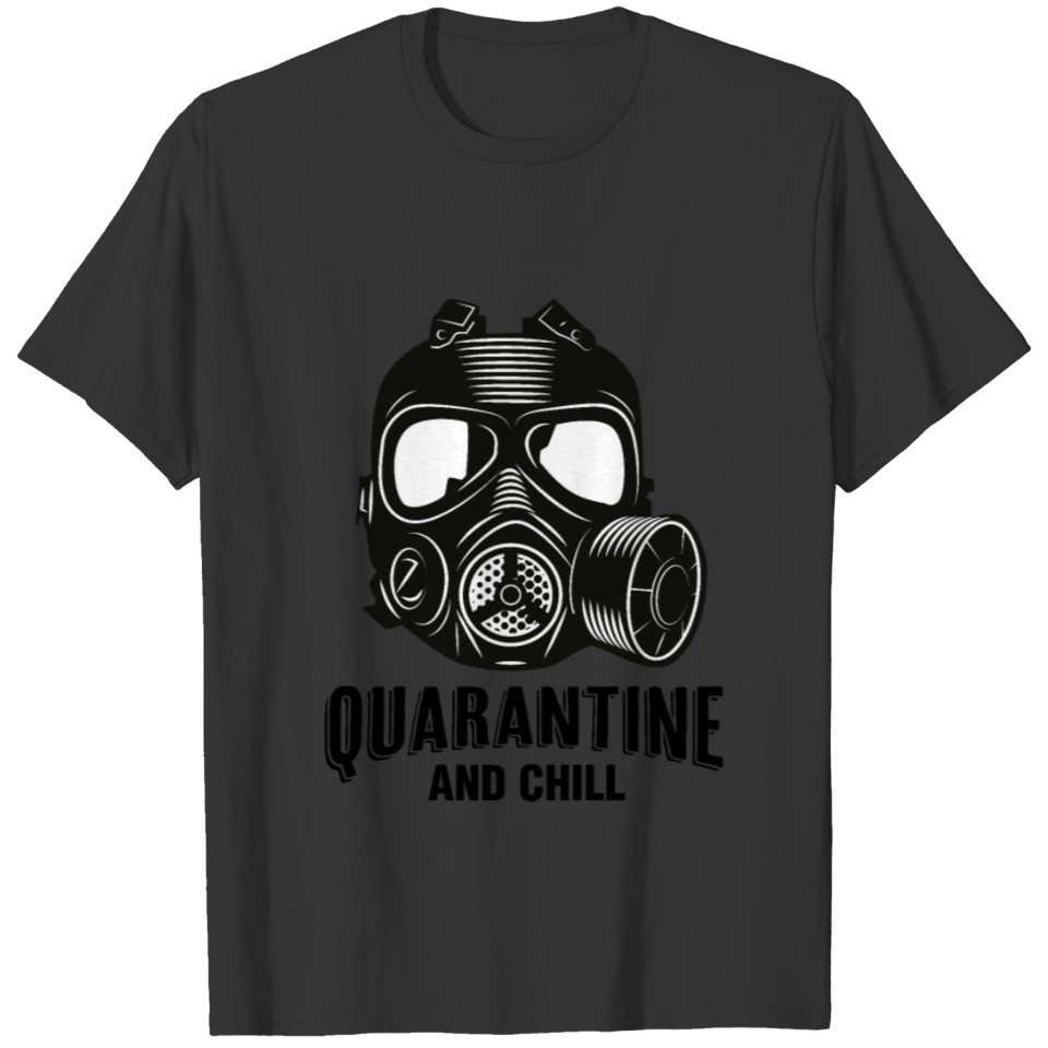 quarantine and chill T-shirt